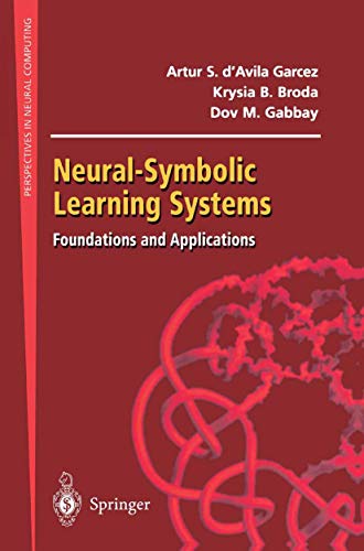 Neural-Symbolic Learning Systems (9781852335120) by Artur S. D'Avila Garcez; Krysia B. Broda; Dov M. Gabbay