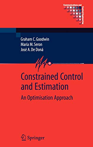 9781852335489: Constrained Control and Estimation: An Optimisation Approach
