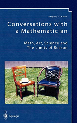 Imagen de archivo de Conversations with a Mathematician: Math, Art, Science and the Limits of Reason a la venta por Parabolic Books