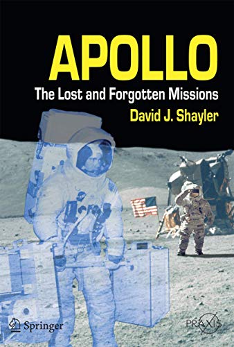 Stock image for Apollo: The Lost and Forgotten Missions (Springer Praxis Books) for sale by WorldofBooks