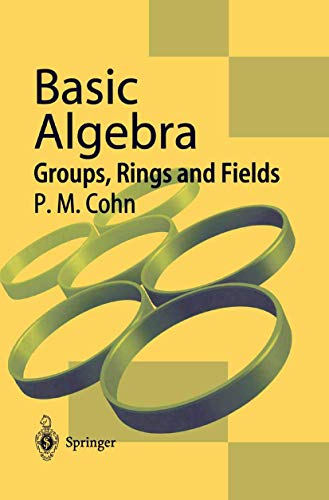 Beispielbild fr Basic Algebra: Groups, Rings and Fields zum Verkauf von Buchpark