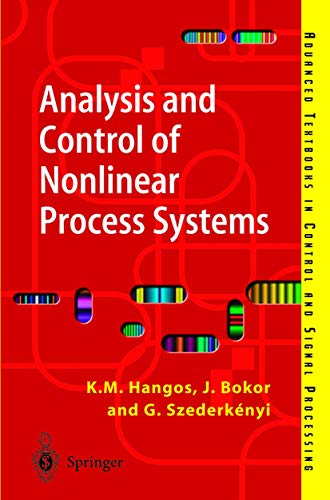 9781852336004: Analysis and Control of Nonlinear Process Systems (Advanced  Textbooks in Control and Signal Processing) - AbeBooks - Hangos, Katalin  M.; Bokor, József; Szederkényi, Gábor: 1852336005