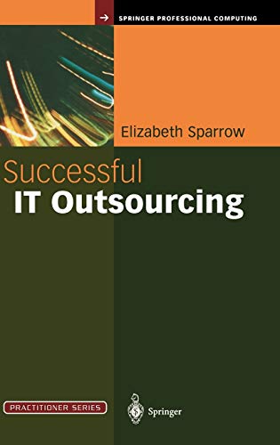 9781852336103: Successful IT Outsourcing: From Choosing a Provider to Managing the Project (Practitioner Series)