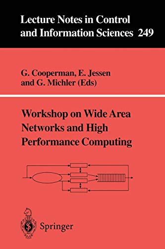 Stock image for Workshop on Wide Area Networks and High Performance Computing. Lecture Notes in Control and Information Sciences, Volume 249 for sale by Zubal-Books, Since 1961
