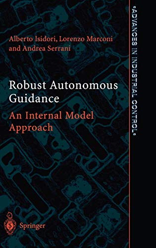 9781852336950: Robust Autonomous Guidance: An Internal Model Approach (Advances in Industrial Control)