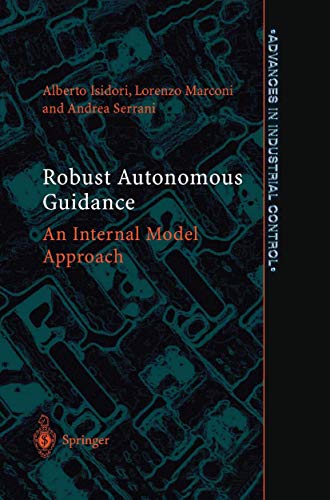 9781852336950: Robust Autonomous Guidance: An Internal Model Approach