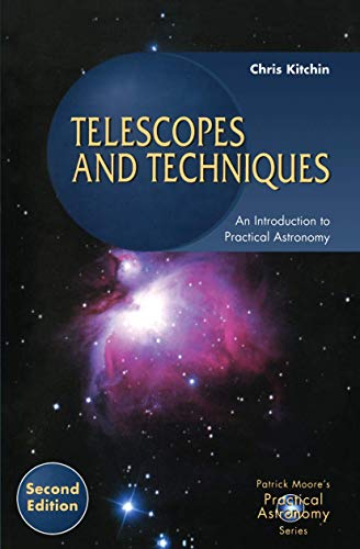 Imagen de archivo de Telescopes and Techniques: An Introduction to Practical Astronomy (Patrick Moore's Practical Astronomy Series) a la venta por HPB-Emerald