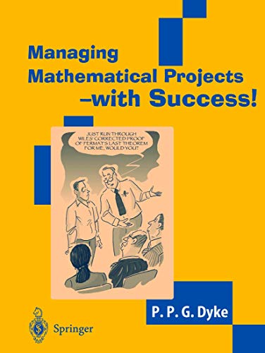 Imagen de archivo de Managing Mathematical Projects - with Success! a la venta por THE SAINT BOOKSTORE