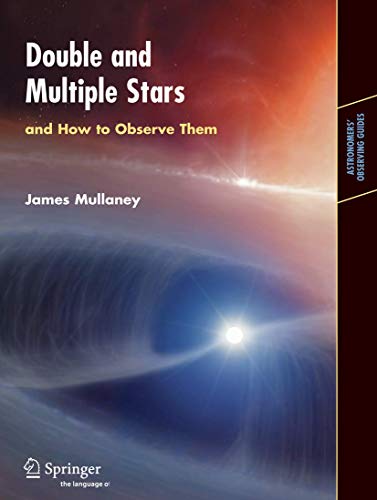 Double & Multiple Stars, and How to Observe Them (9781852337513) by Mullaney, James