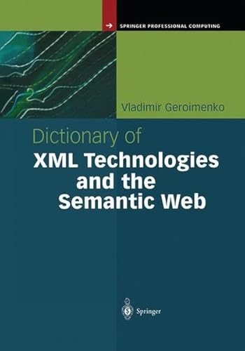 Imagen de archivo de Dictionary of XML Technologies and the Semantic Web a la venta por Better World Books: West