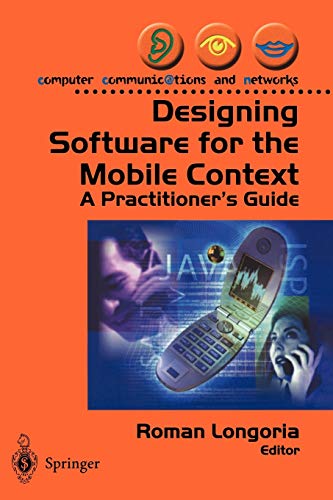 Beispielbild fr Designing Software for the Mobile Context: A Practitioners Guide (Computer Communications and Networks) zum Verkauf von Bookoutlet1
