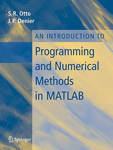 An Introduction to Programming and Numerical Methods in MATLAB (9781852339197) by Otto, Stephen R.