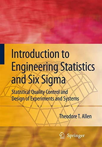 Stock image for Introduction to Engineering Statistics and Six Sigma: Statistical Quality Control and Design of Experiments and Systems for sale by dsmbooks