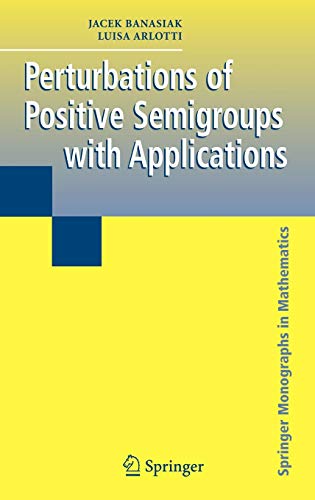 9781852339937: Perturbations of Positive Semigroups with Applications (Springer Monographs in Mathematics)