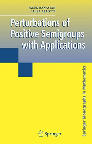 9781852339937: Perturbations of Positive Semigroups with Applications (Springer Monographs in Mathematics)