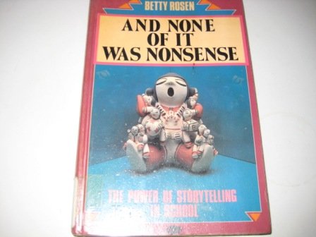 Stock image for And None of It Was Nonsense - The power of storytelling in school for sale by AwesomeBooks