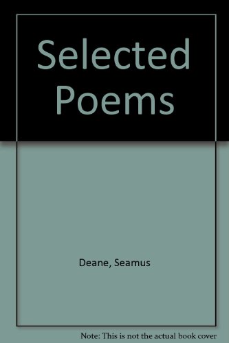 Selected Poems (9781852350291) by Deane, Seamus