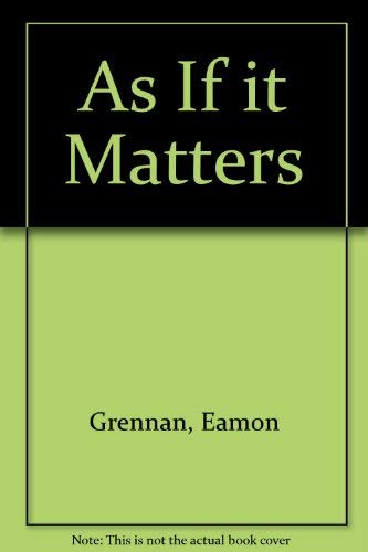 As if it matters (9781852350666) by Grennan, Eamon