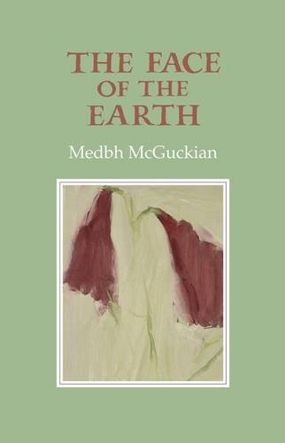 The Face of the Earth (9781852353193) by McGuckian, Medbh