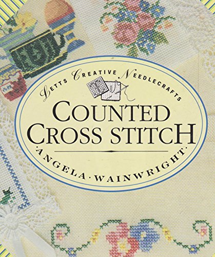 Imagen de archivo de Counted Cross Stitch (Creative Needlecrafts S.) a la venta por WorldofBooks