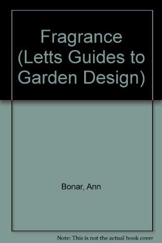 Stock image for Fragrance (Letts Guides to Garden Design) for sale by AwesomeBooks