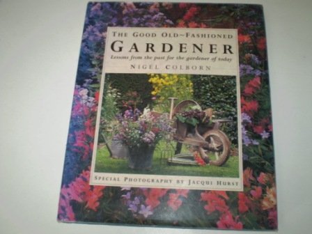 Beispielbild fr The Good Old-fashioned Gardener zum Verkauf von WorldofBooks