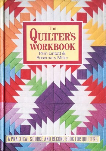 Stock image for The Quilter's Workbook: A Practical Source and Record Book for Quilters for sale by ThriftBooks-Atlanta
