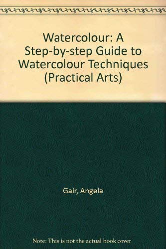 Beispielbild fr Watercolour: A Step-by-step Guide to Watercolour Techniques (Practical Arts S.) zum Verkauf von Reuseabook