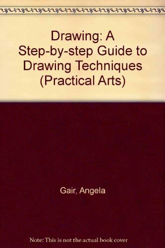 9781852385415: Drawing: A Step-by-step Guide to Drawing Techniques (Practical Arts S.)