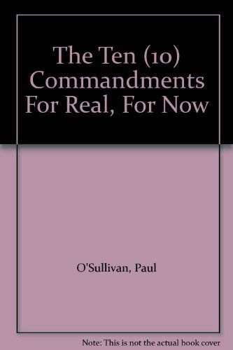 Stock image for The 10 Commandments: For Real - For Now for sale by WorldofBooks