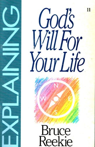 Imagen de archivo de Explaining God's Will for Your Life a la venta por Better World Books