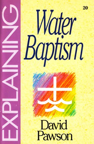 Stock image for Explaining Water Baptism (The Explaining Series) for sale by Wonder Book