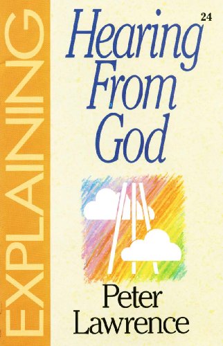 Hearing from God (The Explaining Series) (9781852400866) by Lawrence, Peter