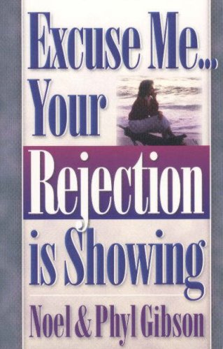 Excuse Me: Your Rejection Is Showing (9781852401108) by Noel Gibson; Phil Gibson