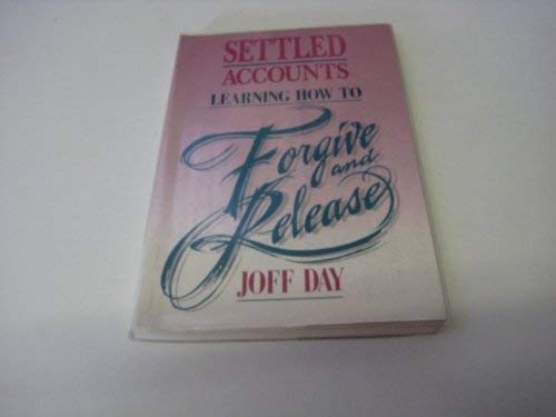 Beispielbild fr Settled Accounts : Learning How to Forgive and Release zum Verkauf von WorldofBooks