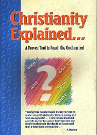 Beispielbild fr Christianity Explained: A Proven Tool to Reach the Unchurched zum Verkauf von WorldofBooks