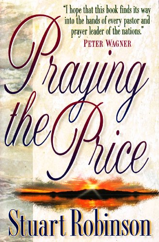 Praying the Price: (9781852401528) by Stuart Robinson