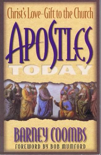 Stock image for Apostles Today: Christ's Love Gift to the Church for sale by Books of the Smoky Mountains