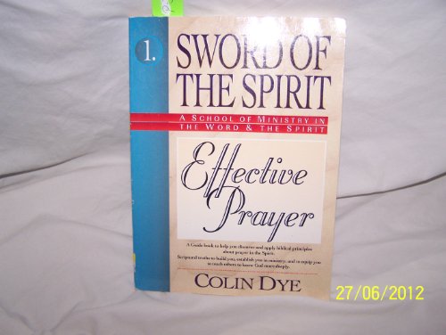 Stock image for Effective Prayer: No.1 (Sword of the Spirit S.) for sale by WorldofBooks