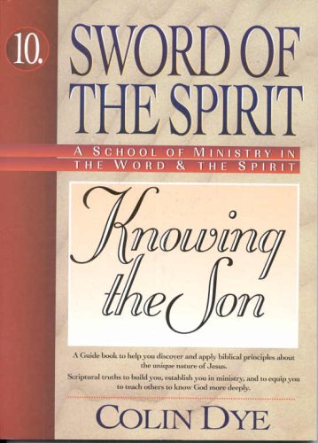 Stock image for Knowing the Son: No. 10 (Sword of the Spirit S.) for sale by WorldofBooks