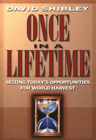 Imagen de archivo de Once in a Lifetime: Seizing Today's Opportunities for World Harvest a la venta por Wonder Book