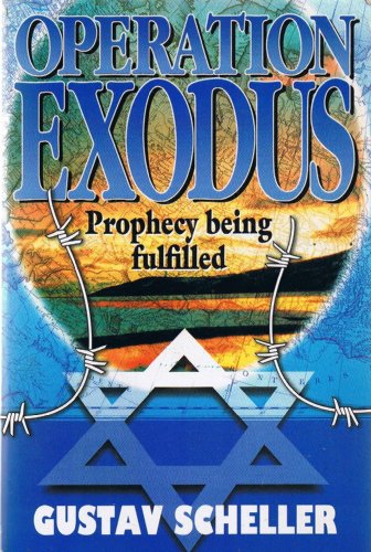 Operation Exodus: Prophecy Being Fulfilled (9781852402266) by Scheller, Gustav; Miles, Jonathan
