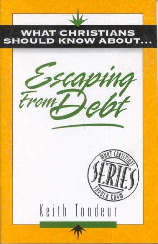 Stock image for What Christians Should Know About Escaping from Debt for sale by Phatpocket Limited