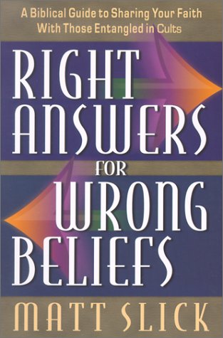 Imagen de archivo de Right Answers for Wrong Beliefs: A Collection of Outlines, Charts, Helps and Notes on a Selection of Major Cults and How to Witness to Them a la venta por Books From California