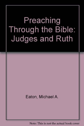 Imagen de archivo de Preaching Through Bible: Judge & Ruth a la venta por Half Price Books Inc.