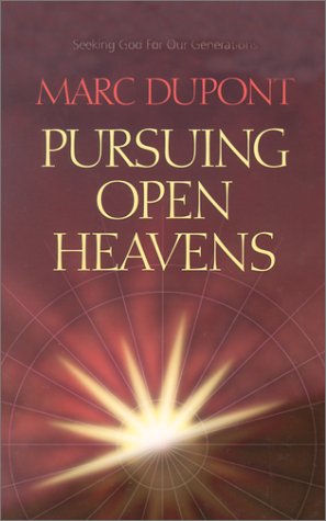 Stock image for Pursuing Open Heavens: Seeking God for Our Generations for sale by ThriftBooks-Dallas