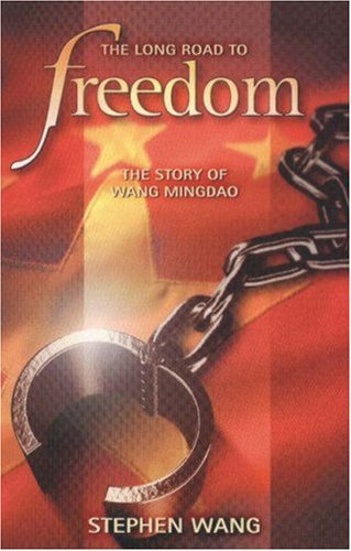 Beispielbild fr The Long Road to Freedom: The Story of Wang Mingdao zum Verkauf von WorldofBooks