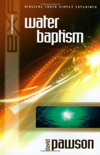 Beispielbild fr Explaining Water Baptism zum Verkauf von WorldofBooks