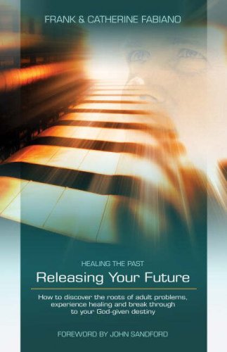 Beispielbild fr Healing the Past, Releasing Your Future: Understanding Human Development and Misdevelopment and the Path to Healing zum Verkauf von Goldstone Books