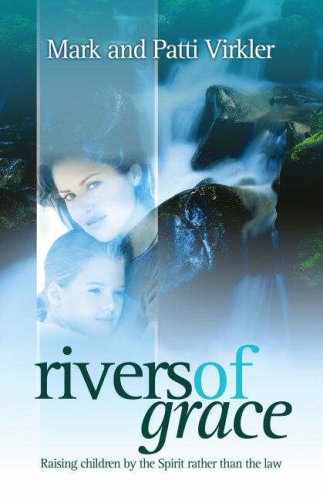 9781852403522: Rivers of Grace: Raising Children by the Spirit Rather Than the Law